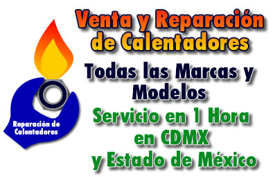 Venta, Mantenimiento y Reparacion de Calentadores de Paso, Eléctricos y Alta Recuperación en el DF, CDMX y Estado de México